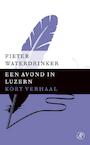 Een avond in Luzern (e-Book) - Pieter Waterdrinker (ISBN 9789029592017)