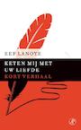 Keten mij met Uw liefde (e-Book) - Eef Lanoye (ISBN 9789029591546)