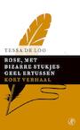 Rose, met bizarre stukjes geel ertussen (e-Book) - Tessa de Loo (ISBN 9789029591645)