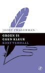 Groen is geen kleur (e-Book) - Joost Zwagerman (ISBN 9789029592055)