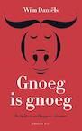 Gnoeg is gnoeg (e-Book) - Wim Daniëls (ISBN 9789400403574)