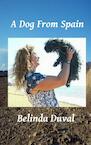A dog from Spain (e-Book) - Belinda Duval (ISBN 9789402106497)