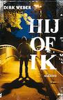 Hij of ik (e-Book) - Dirk Weber (ISBN 9789045116532)