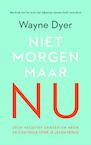 Niet morgen, maar nu (e-Book) - Wayne Dyer (ISBN 9789044973778)