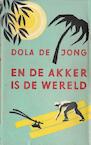 En de akker is de wereld (e-Book) - Dola de Jong (ISBN 9789059366060)