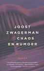 Chaos en rumoer - Joost Zwagerman (ISBN 9789029506748)