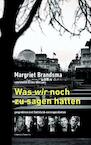 Was wir noch zu sagen hätten (e-Book) - Margriet Brandsma (ISBN 9789054294238)