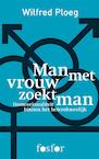 Man met vrouw zoekt man - Wilfred Ploeg (ISBN 9789462251861)