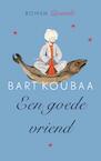 Een goede vriend (e-Book) - Bart Koubaa (ISBN 9789021403441)