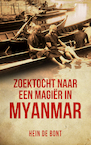 Zoektocht naar een magiër in Myanmar (e-Book) - Hein de Bont (ISBN 9789082590609)