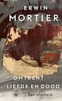 Omtrent liefde en dood (e-Book) - Erwin Mortier (ISBN 9789023499015)