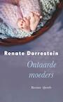 Ontaarde moeders - Renate Dorrestein (ISBN 9789021406763)
