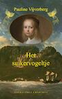 Het suikervogeltje (e-Book) - Pauline Vijverberg (ISBN 9789054294535)