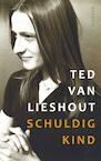 Schuldig kind (e-Book) - Ted van Lieshout (ISBN 9789021406107)