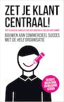 Zet je klant centraal! (e-Book) - Roy Klaassen, Karolien van der Ouderaa, Evelien van Damme (ISBN 9789463011013)