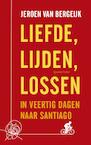Liefde, lijden, lossen (e-Book) - Jeroen van Bergeijk (ISBN 9789021406329)