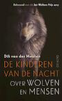 De kinderen van de nacht - Dik van der Meulen (ISBN 9789021409429)