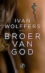 Broer van God (e-Book) - Ivan Wolffers (ISBN 9789029521857)