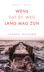 Wens dat de weg lang mag zijn - Harmen Malderik (ISBN 9789463384711)