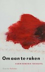 Om aan te raken (e-Book) - Harm Hendrik ten Napel (ISBN 9789021414157)