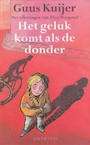 Het geluk komt als de donder - Guus Kuijer (ISBN 9789045122618)