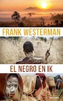 El Negro en ik (e-Book) - Frank Westerman (ISBN 9789021417288)