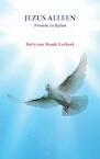 JEZUS ALLEEN - Betty van Braak - Eerbeek (ISBN 9789463868075)