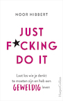 Just Fucking Do It - Noor Hibbert (ISBN 9789402703313)