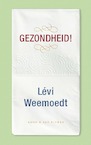 Gezondheid! - Levi Weemoedt (ISBN 9789038807898)