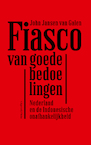 Fiasco van goede bedoelingen - John Jansen van Galen (ISBN 9789492928757)