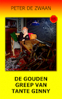 De gouden greep van tante Ginny - Peter de Zwaan (ISBN 9789082661255)