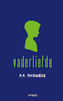 Vaderliefde (e-Book) - P.F. Thomése (ISBN 9789044642742)