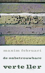 De onbetrouwbare verteller - Maxim Februari (ISBN 9789044641646)