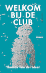 Welkom bij de club (e-Book) - Thomas van der Meer (ISBN 9789492928740)