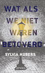 Wat als we niet waren betoverd (e-Book) - Sylvia Hubers (ISBN 9789044638684)