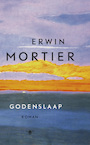 Godenslaap - Erwin Mortier (ISBN 9789403160702)