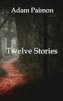 Twelve Stories - Adam Paimon (ISBN 9789464059946)
