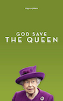 God save the queen (e-Book) - Hieke Jippes, Liddie Austin, Wies Enthoven, Reinildis van Ditzhuyzen, Dorine Hermans, Vanessa Lamsvelt, Brigitte Balfoort, Nienke van Leverink (ISBN 9789083073507)