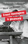 Ernest Hemingway is gecanceld - Henk van Straten (ISBN 9789038802626)