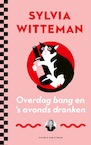 Overdag bang en 's avonds dronken (e-Book) - Sylvia Witteman (ISBN 9789038808468)