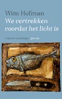 We vertrekken voordat het licht is (e-Book) - Wim Hofman (ISBN 9789021425436)