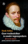 Geen vredestichter is zonder tegensprekers - Henk Nellen (ISBN 9789025310677)