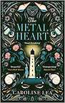 The Metal Heart - Caroline Lea (ISBN 9781405944359)