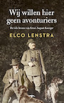 Wij willen hier geen avonturiers - Elco Lenstra (ISBN 9789400409019)