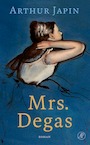 Mrs. Degas - Arthur Japin (ISBN 9789029545846)