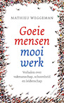 Goeie mensen, mooi werk! - Mathieu Weggeman (ISBN 9789463191975)