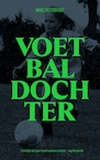 Voetbaldochter - Marc Oosterhout (ISBN 9789082457582)