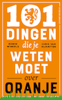 101 dingen die je weten moet over Oranje - Edwin Winkels, Chris van Nijnatten (ISBN 9789493095939)