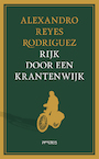 Rijk door een krantenwijk - Alexandro Reyes Rodriguez (ISBN 9789044652727)