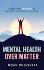Mental Health over Matter - Noah Chenevert (ISBN 9789493202245)